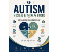 Autism Medical & Therapy Binder: A Comprehensive Autism Care Planner for Parents and Caregivers to Organize Medical Information, Therapies, Sensory Tracking, School Records and Evaluations