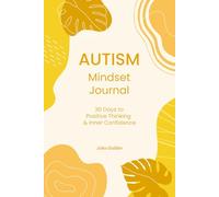 Autism Mindset Journal: 30 Days to Positive Thinking & Inner Confidence