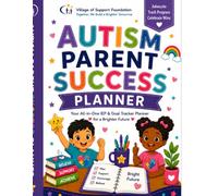 Autism Parent Success Planner: A 110-Page Organizer for Therapy Tracking, IEP Meetings, Goals, Behavior, Feelings, Sleep, Sensory Needs, Rewards, Meals, and Parent Self-Care