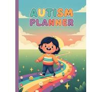 Autism Planner for Kids & Teens: Track Appointments, Social Skills, Sensory & OT Goals with Therapy Activities | 120 Pages (8.5x11 Inches)