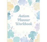 Autism Planner Workbook | 8.5 x 11 Daily Routine, Behavior Tracking & Support Organizer | 120 Pages for Schedules, Goals, Activities & Progress Notes