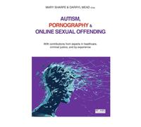 Autism, Pornography and Online Sexual Offending