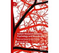 Autism Research between Psychology and Neuroscience: From Leo Kanner to New Frontiers