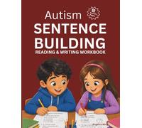 Autism Sentence Building: Reading and Writing Workbook (Autism Educational Workbooks)