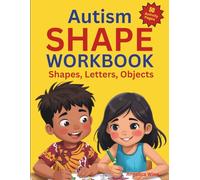 Autism Shape Workbook: Shapes, Letters, Objects and Match (Autism Educational Workbooks)