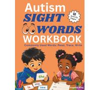 Autism Sight Words Workbook: Commonly Used Words: Read, Trace, and Write (Autism Educational Workbooks)