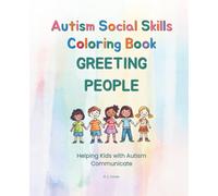 Autism Social Skills Coloring Book: Greeting People | Helping Kids with Autism Communicate (D. L. Toney's Social Skills Series)