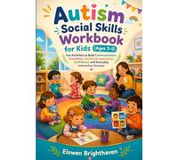 Autism Social Skills Workbook for Kids (Ages 3-5): Fun Activities to Build Communication, Friendship, Emotional Awareness, Confidence, and Everyday Interaction Success