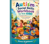 Autism Social Skills Workbook for Kids (Ages 3-5): Fun Activities to Build Communication, Friendship, Emotional Awareness, Confidence, and Everyday Interaction Success