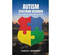Autism Spectrum Disorder: Improving Police Encounters