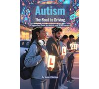 Autism - The Road to Driving: A Supportive Guide for Autistic and SEND Learners (Learning to drive with Neurodiversity)