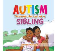 AUTISM THROUGH THE EYE OF A SIBLING