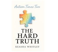 Autism Times Two:: The Hard Truth