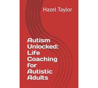 Autism Unlocked: Life Coaching for Autistic Adults
