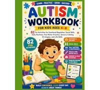 Autism Workbook for Kids Ages 4-8: 82 Fun Activities for Emotional Regulation, Social Skills, Daily Routines, Fine Motor Practice, Sensory Calming Strategies, and Life Skills
