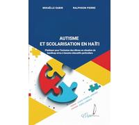 AUTISME ET SCOLARISATION EN HAÏTI: Plaidoyer pour les élèves en situation de handicap et/ou à besoins éducatifs particuliers
