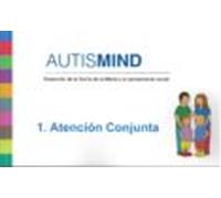 Autismind. 1: Atencion Conjunta: Desarrollo De La Teoria De La Mente Y