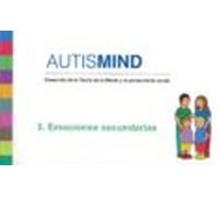 Autismind 3: Emociones Secundarias: Desarrollo De La Teoria De La Ment