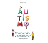 AUTISMO: Comprender y acompañar para una vida plena