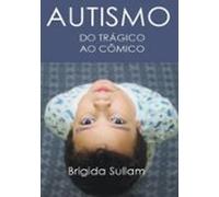 Autismo Do Trágico Ao Cômico (ebook)