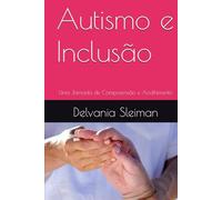 Autismo e Inclusão: Uma Jornada de Compreensão e Acolhimento