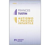 Autismo e psicosi infantile (Medico-psico-pedagogica)