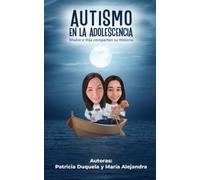 AUTISMO EN LA ADOLESCENCIA, MADRE E HIJA COMPARTEN SU HISTORIA