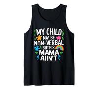 AUTISMO: Mi hijo puede no ser verbal, pero su mamá no. Camiseta sin Mangas