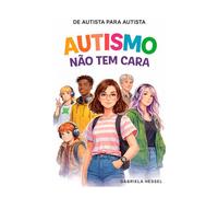 AUTISMO NÃO TEM CARA