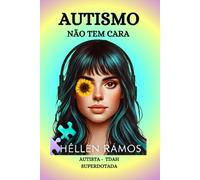 AUTISMO NÃO TEM CARA: Autista, TDAH, Superdotada