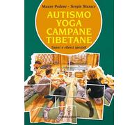 Autismo, yoga, campane tibetane. Suoni e silenzi speciali. Con QR Code con contenuti audio (Manuali Hermes)