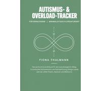 Autismus Tagebuch: Das strukturierte Ausfüllbuch bei Autismus-Spektrum-Störung - Tagebuch zum Protokollieren von Reizen, Routinen, Verhalten, ... & Betroffene (Gesundheits Tagebücher/Tracker)