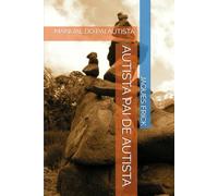 AUTISTA PAI DE AUTISTA: MANUAL DO PAI AUTISTA