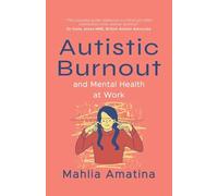 Autistic Burnout and Mental Health at Work