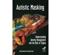 Autistic Masking: Understanding Identity Management and the Role of Stigma