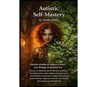 Autistic Self Mastery: Ancient Wisdom & Modern Science