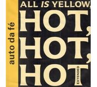 Auto Da Fé - All Is Yellow, Hot, Hot, Hot (Extended)