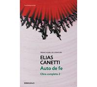 Auto de fe (Obra completa Canetti 2): Obra completa II/Complete Works II (Contemporánea)