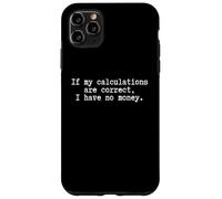 Auto Depreciación Estudiante Divertido en la quiebra No Tengo Dinero Carcasa para iPhone 11 Pro MAX