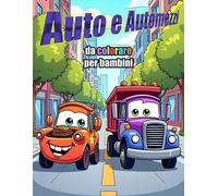 AUTO e Automezzi da colorare per bambini: MACCHINE, auto sportive, camion, camioncini, fuoristrada, furgoni, furgoncini, auto di lusso da colorare! Libri da colorare bambini dai 3 anni.
