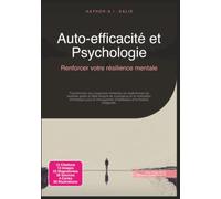 Auto-efficacité et Psychologie: Renforcer votre résilience mentale