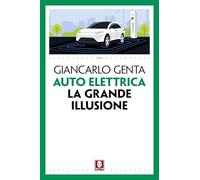 Auto elettrica. La grande illusione (Le frecce)