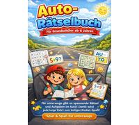 Auto-Fahrt-Rätsel-Buch für Grundschüler: lustige Spiele und Rätsel mit Papier und Stift - Reisespiele für Eltern und Kind: macht aus jeder Wartezeit ... (Unterwegs-Rätsel-Bücher für Grundschüler)