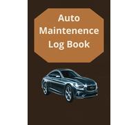 Auto Maintenance & Repair Log Book: Vehicle Service Record Book for Cars, Trucks, Motorcycles - Track Repairs, Oil Changes, Mileage & More