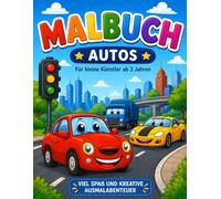 Auto Malbuch für Kinder: 30 coole Autos zum Ausmalen für Jungen und Mädchen ab 3 Jahren