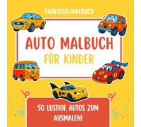 Auto Malbuch für Kinder: 50 lustige Autos und Fahrzeuge zum Ausmalen - Einfache Motive mit großen Linien für kreativen Malspaß - ab 4 Jahren (Petit Crayon - DE)