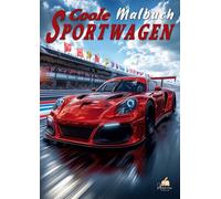 Auto Malbuch für Kinder ab 6 Jahren - Coole Sportwagen: 50 rasante Ausmalbilder voller PS, Action und Design für kleine Rennfahrer und kreative Auto-Fans!