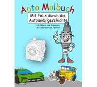 Auto Malbuch: Mit Felix durch die Automobilgeschichte