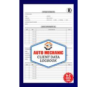 Auto Mechanic Client Data Logbook: Automobile Garage Business Appointment Book Featuring Alphabetical Tabs To Track Customer Vehicle Details | 106 Pages