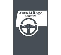 Auto Milage Logbook: Auto Mileage Notebook - Vehicle Mileage Log, Miles Log Book to Track Over 950 Rides or Sessions, Track Odometer for Business Driving or Rideshare Apps - 5 x 8 Inches, 100 Pages